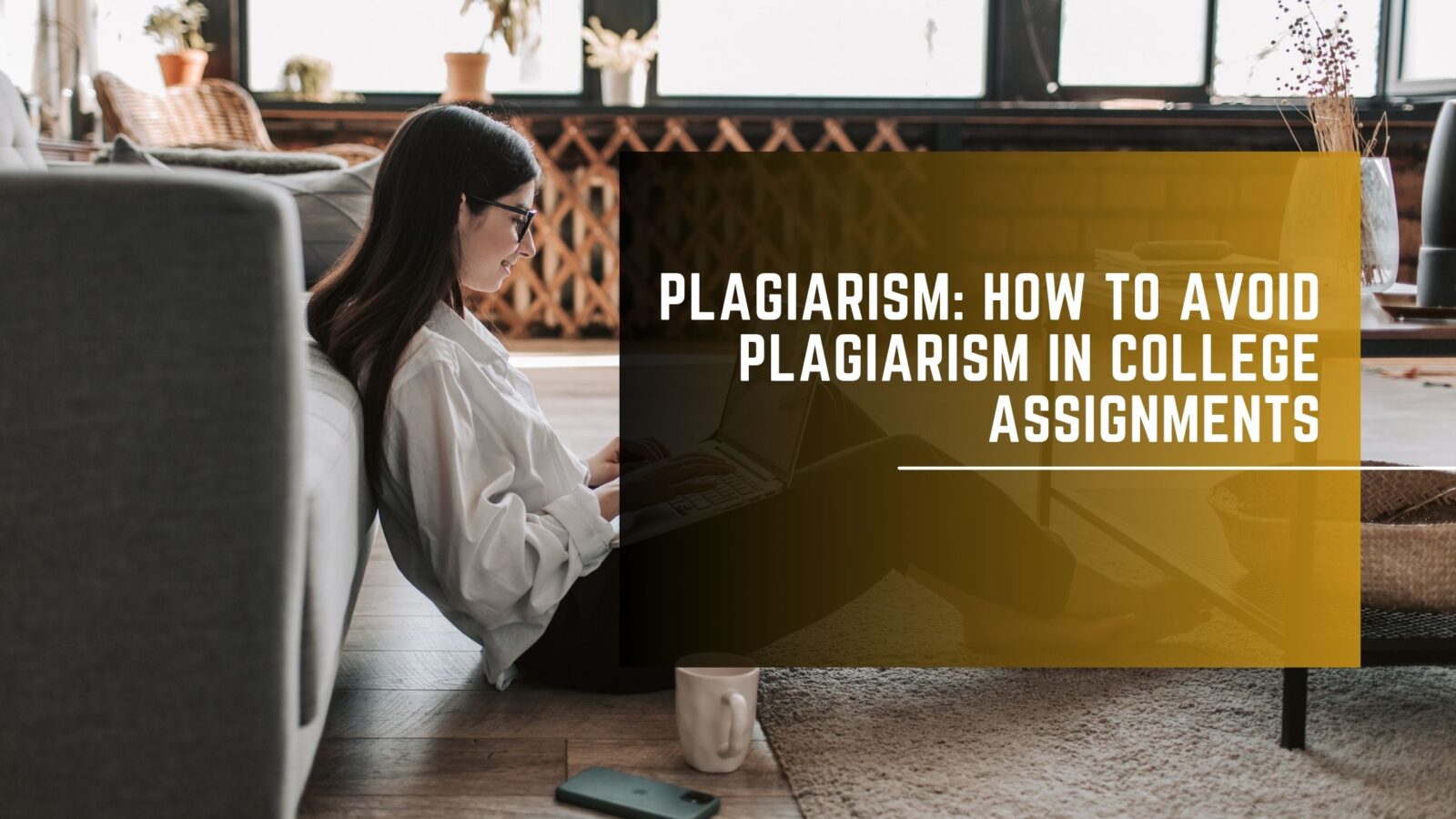 Plagiarism: How to Avoid Plagiarism in College Assignments